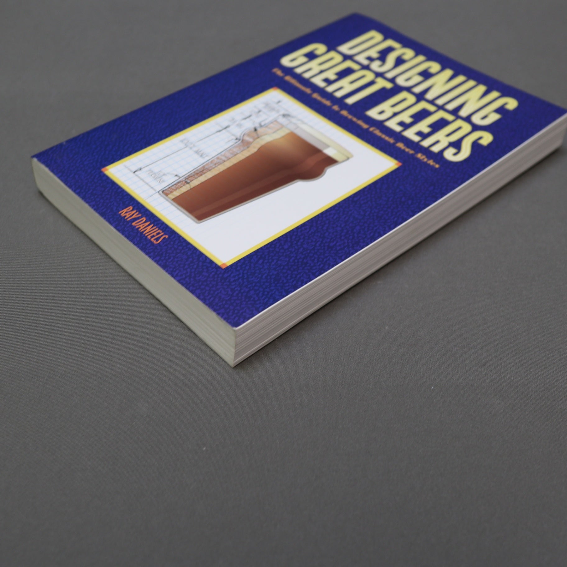 Designing Great Beers Ray Daniels Homebrewing Guide Paperback Brewers Publications