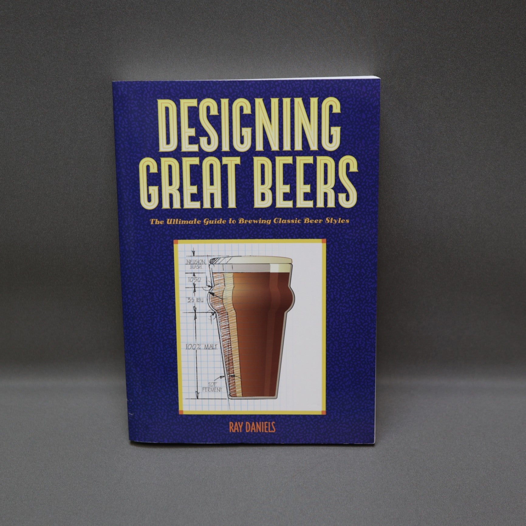 Designing Great Beers Ray Daniels Homebrewing Guide Paperback Brewers Publications