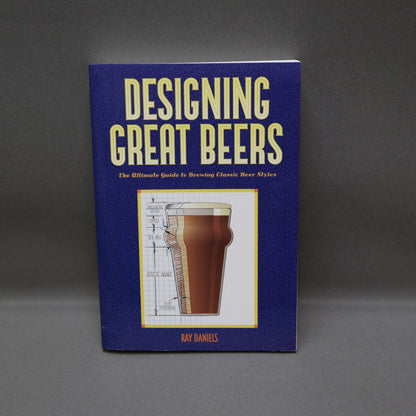 Designing Great Beers Ray Daniels Homebrewing Guide Paperback Brewers Publications