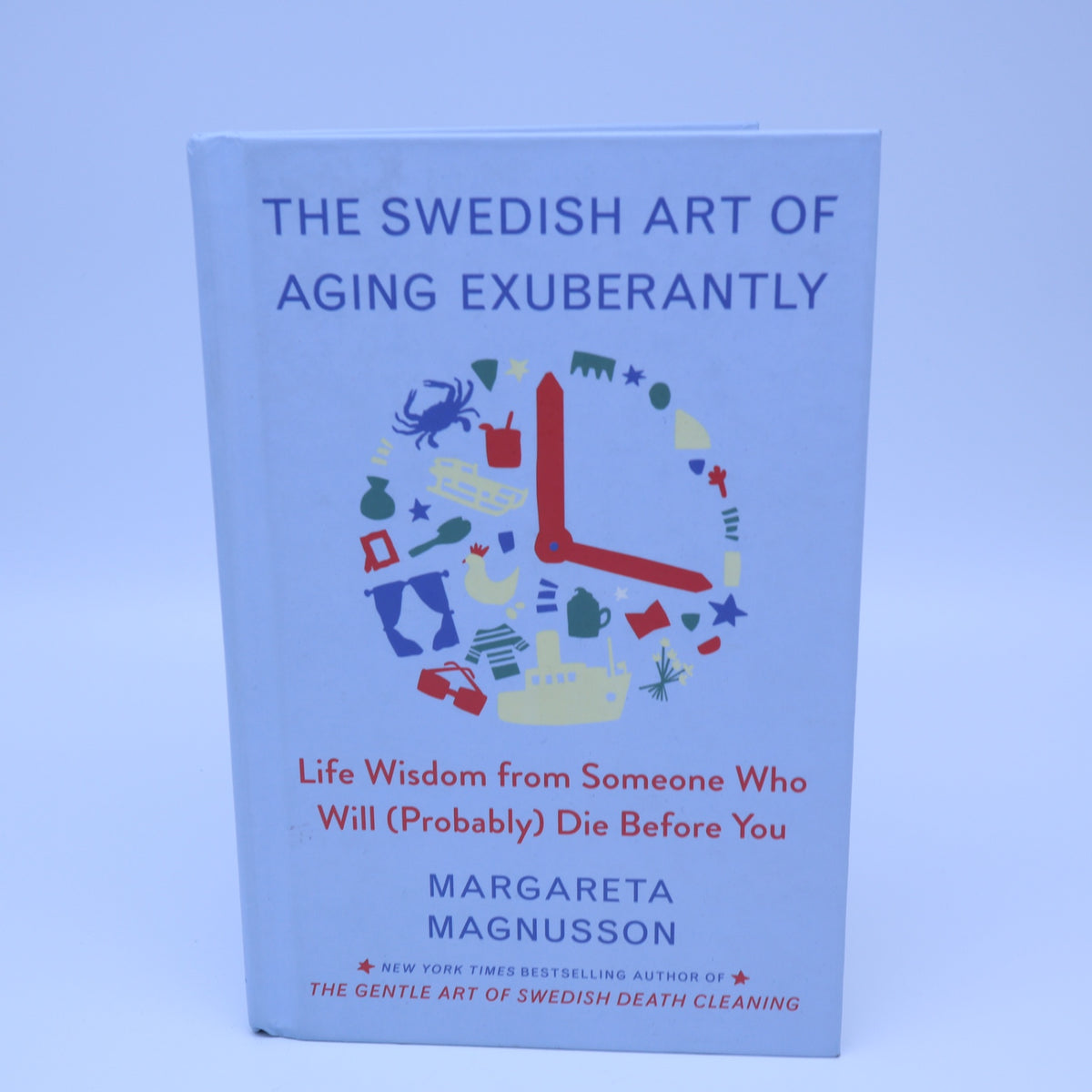 The Swedish Art of Aging Exuberantly Margareta Magnusson Hardcover Book