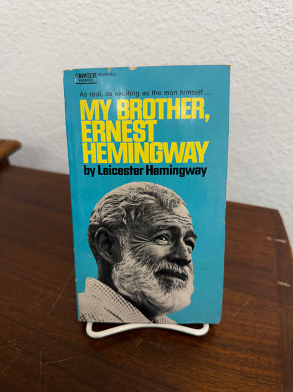 My Brother, Ernest Hemingway 1962 by Leicester Hemingway