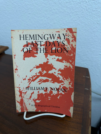 Hemingway: Last Days of the Lion by Nolan 1974